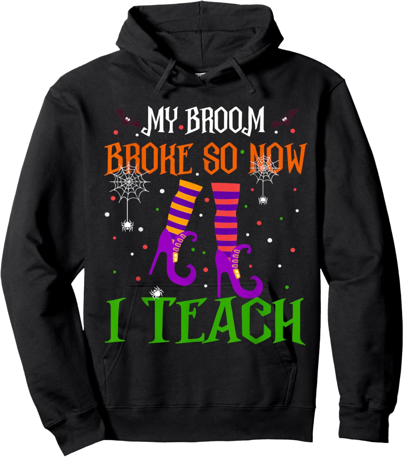 My Broom Broke So Now I Teach Funny Teacher Witch Halloween Hoodie - Hoodie | Black