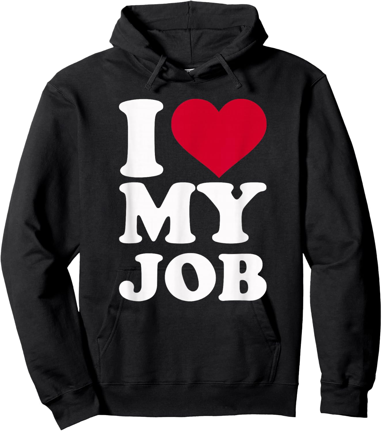 I Love My Job Hoodie - Hoodie | Black
