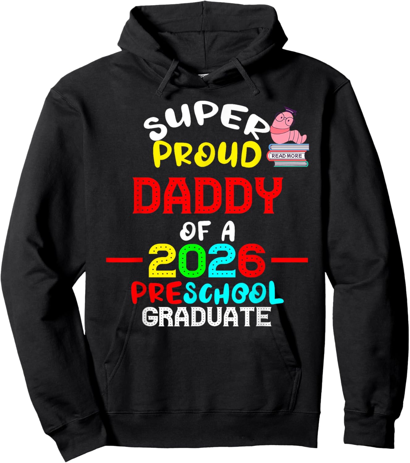 Super Proud DADDY of 2026 Preschool Pre-K Graduate Student Hoodie - Hoodie | Black