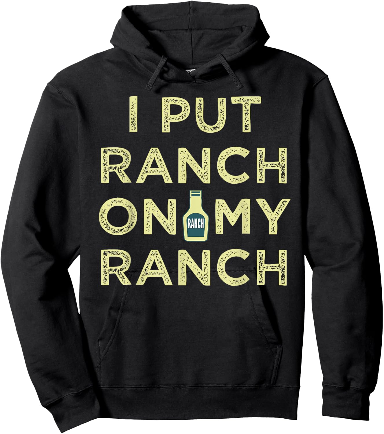 I Put Ranch On My Ranch Hoodie - Hoodie | Black