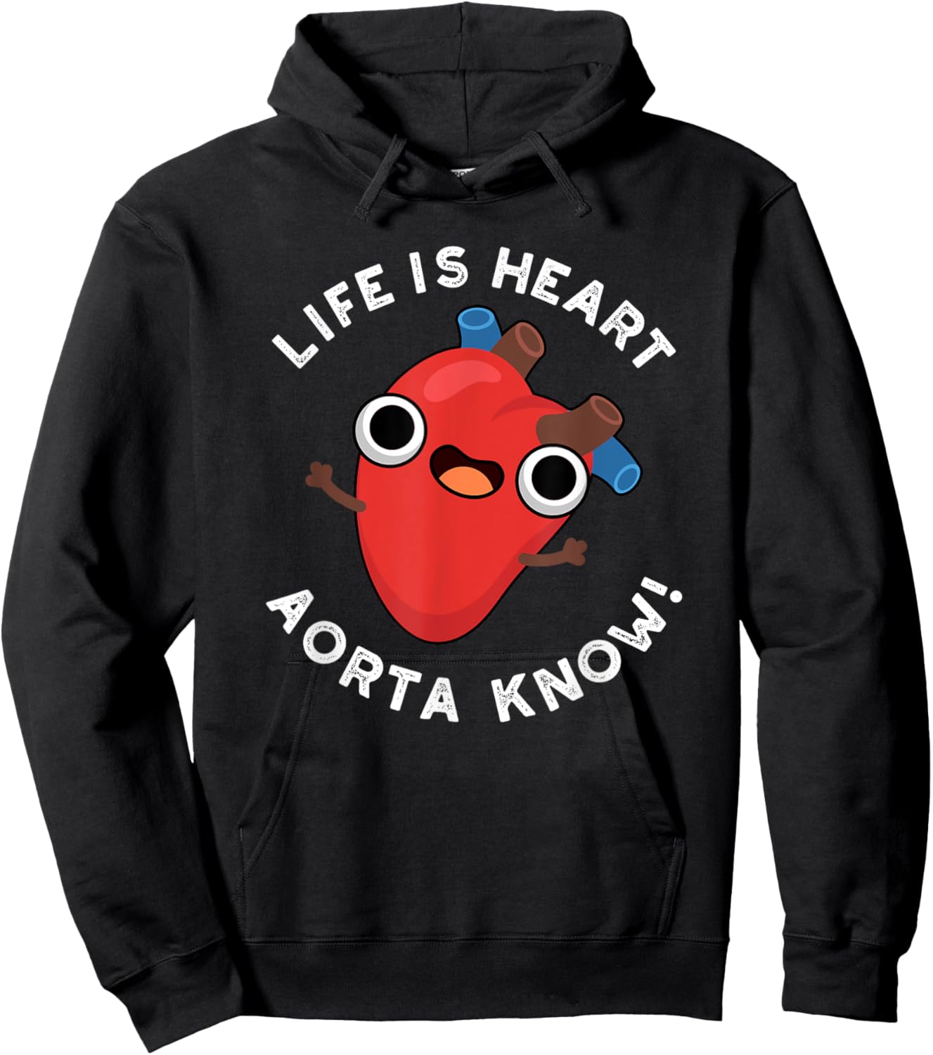 Life Is Heart Aorta Know Funny Anatomy Pun Hoodie - Hoodie | Black