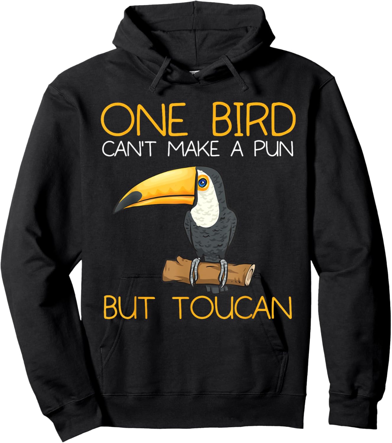 Toucan Rainforest One Bird Can't Make A Pun But Toucan Hoodie - Hoodie | Black