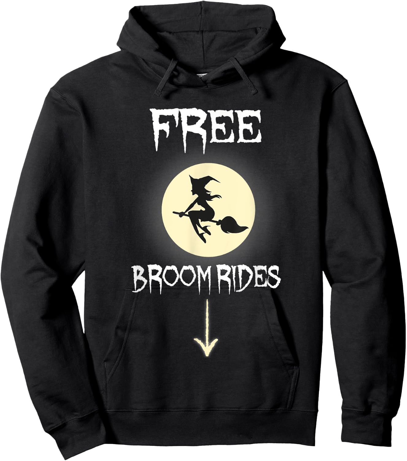 Free Broom Rides Funny Witch Sarcastic Halloween Costume Hoodie - Hoodie | Black
