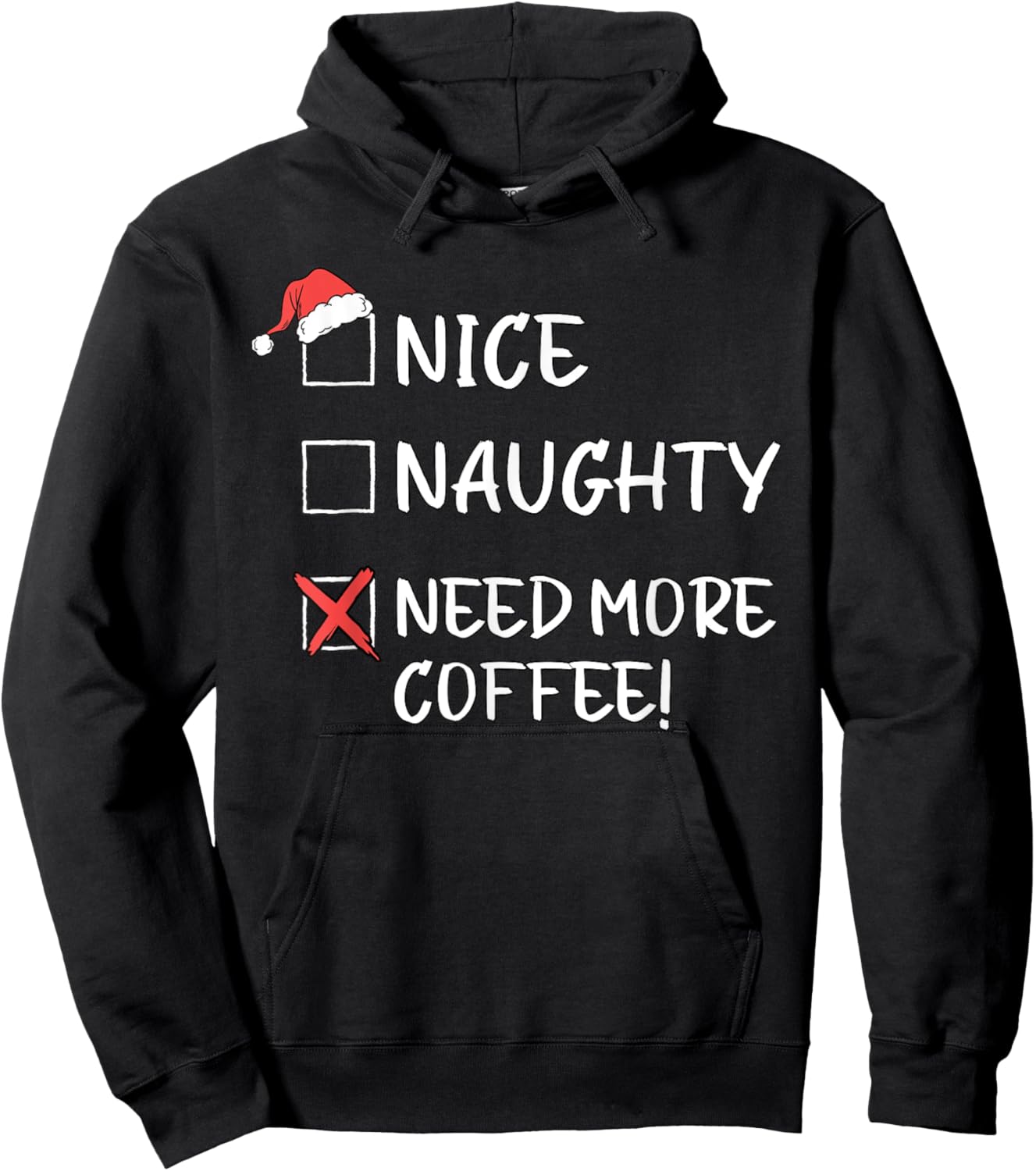 Nice Naughty List Funny Christmas Need More Coffee Xmas Hoodie - Hoodie | Black