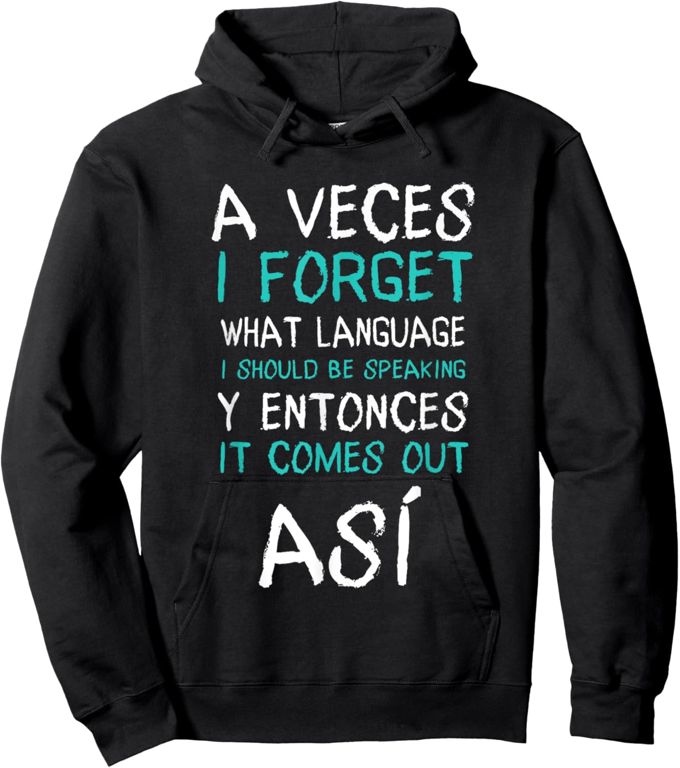 A Veces I Forget What Language I Should Be Speaking Funny Hoodie - Hoodie | Black