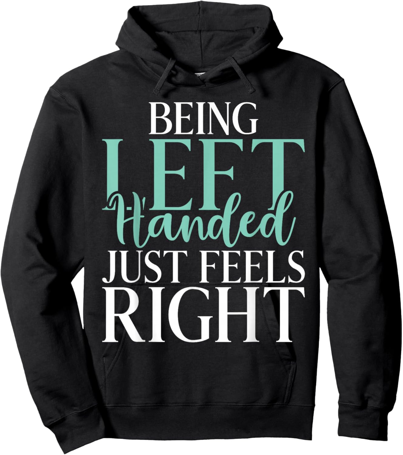 Being Left Handed just feels right Lefty Hoodie - Hoodie | Black