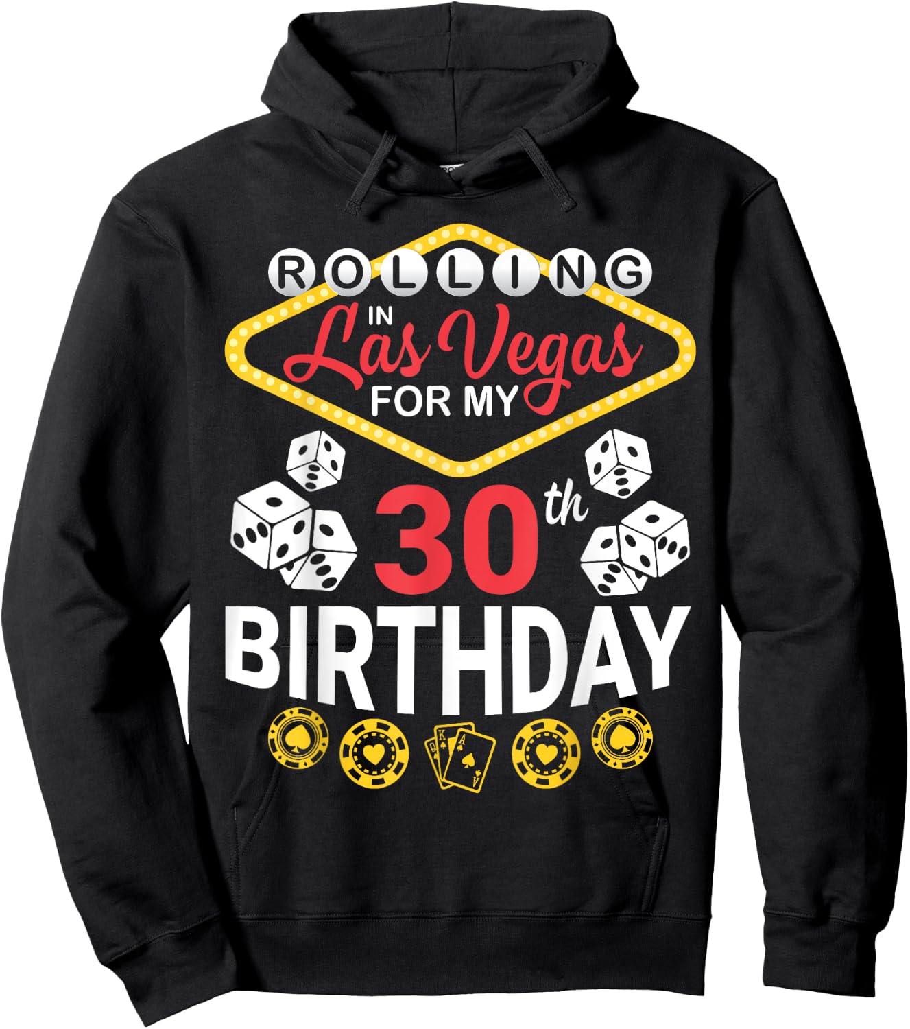 Rolling In Las Vegas For My 30th Birthday Happy 30 Years Old Hoodie - Hoodie | Black