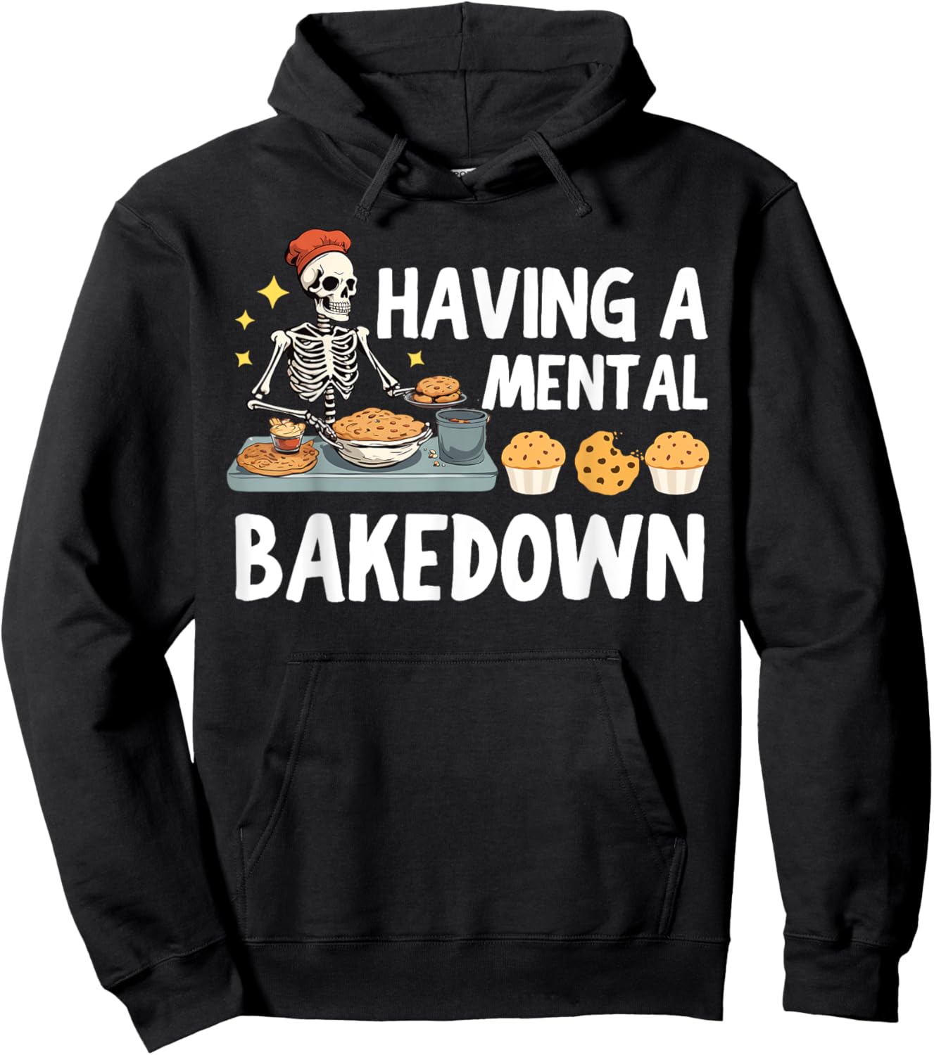 Funny Skeleton Baker Baking Lover Having A Mental Bake Down Hoodie - Hoodie | Black