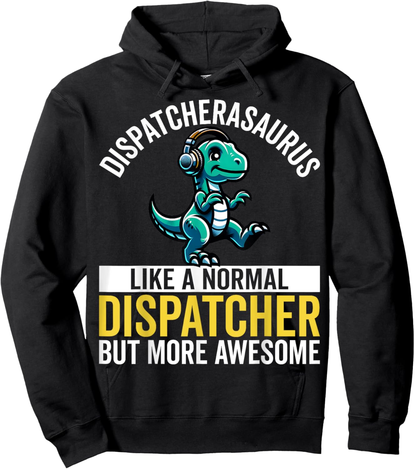 Dispatcherasaurus Like a Normal 911 Dispatcher Dinosaur Pun Hoodie - Hoodie | Black