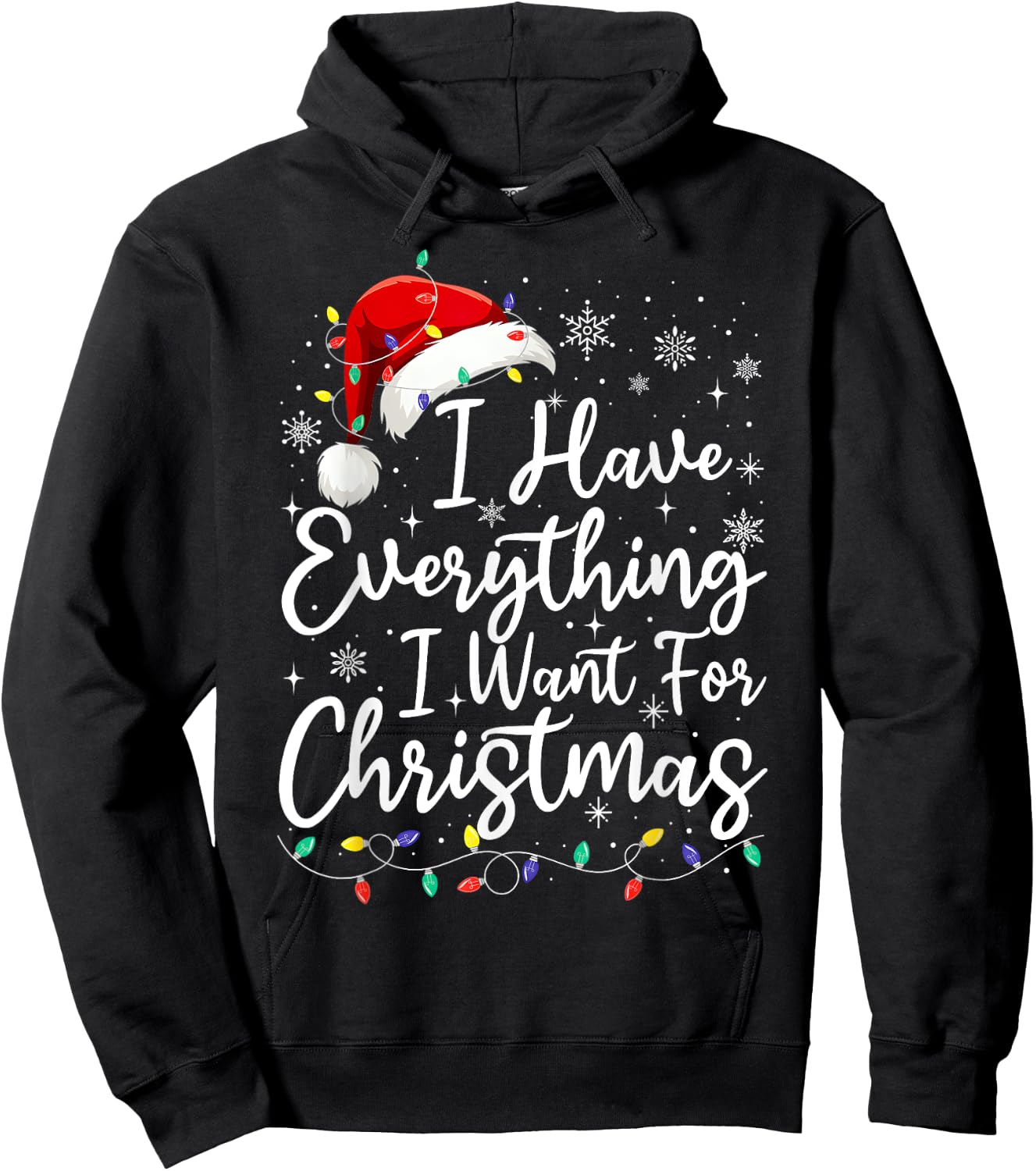 I Have Everything I Want For Christmas Its Me I'm Everything Hoodie - Hoodie | Black