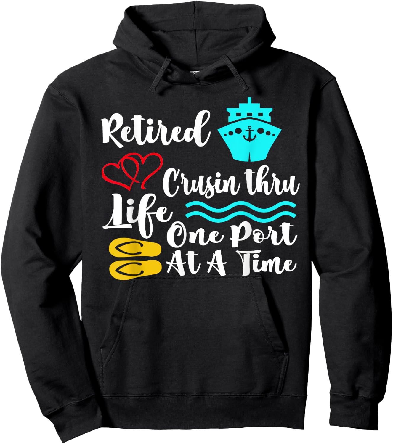 Retired Cruisin Thru Life One Port at a Time My Retirement Hoodie - Hoodie | Black