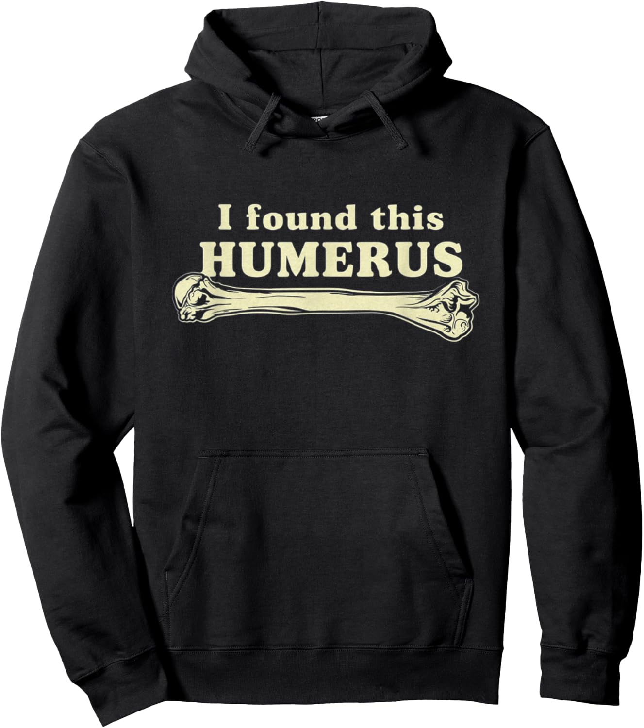 I Found This Humerus - Humorous Hoodie - Hoodie | Black