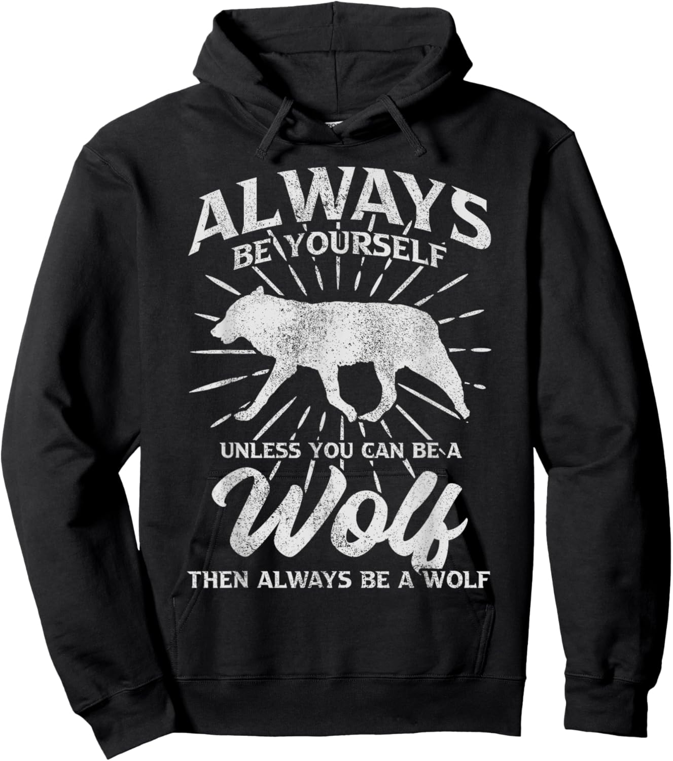 Always Be Yourself Unless You Can Be A Wolf Hoodie - Hoodie | Black
