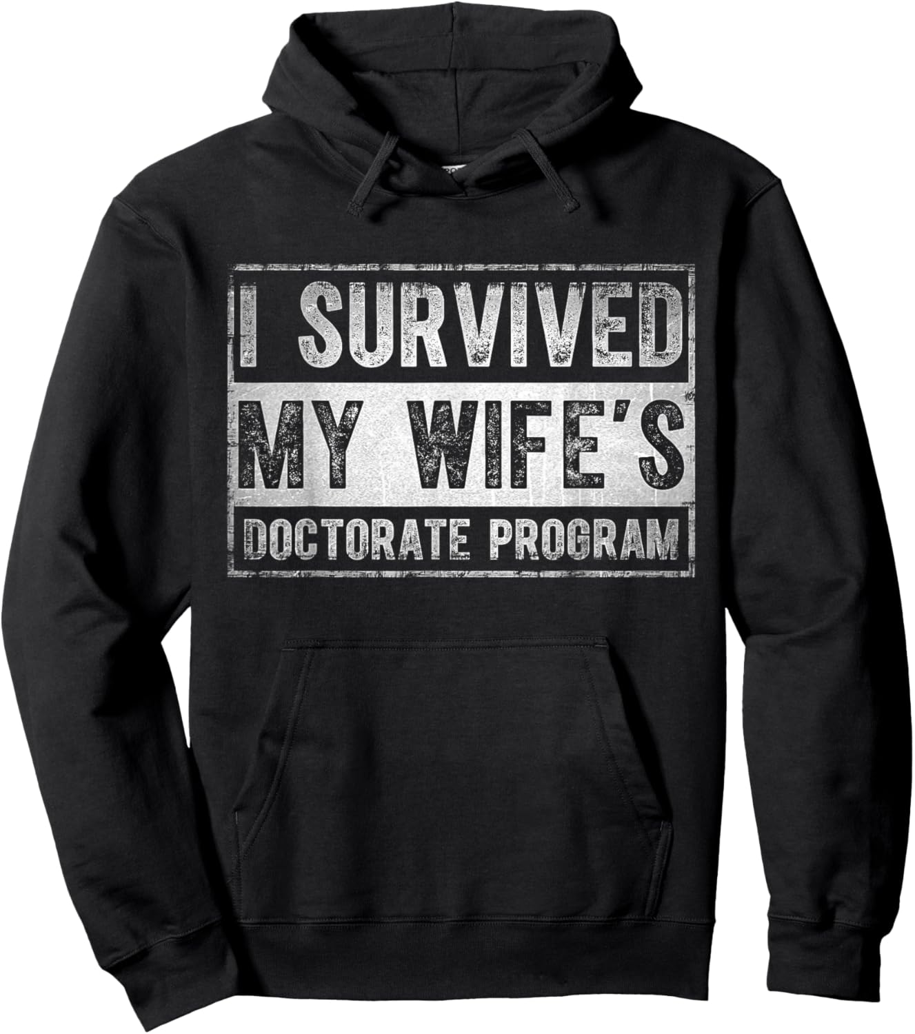 I survived My Wife's Doctorate Program Funny PhD Husband Hoodie - Hoodie | Black