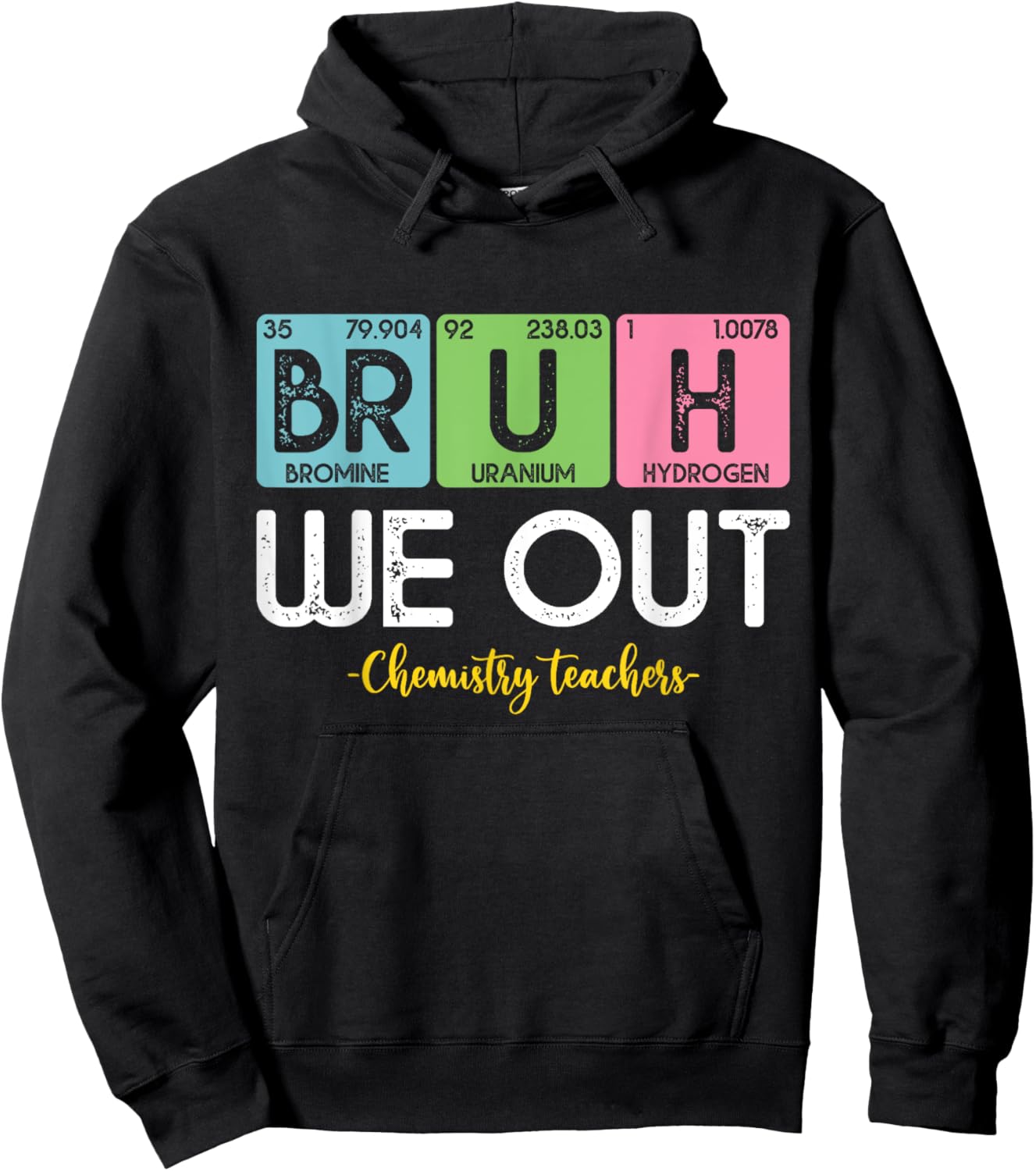 Bruh We Out Chemistry Teachers Periodic Table End Of School Women Hoodie - Hoodie | Black