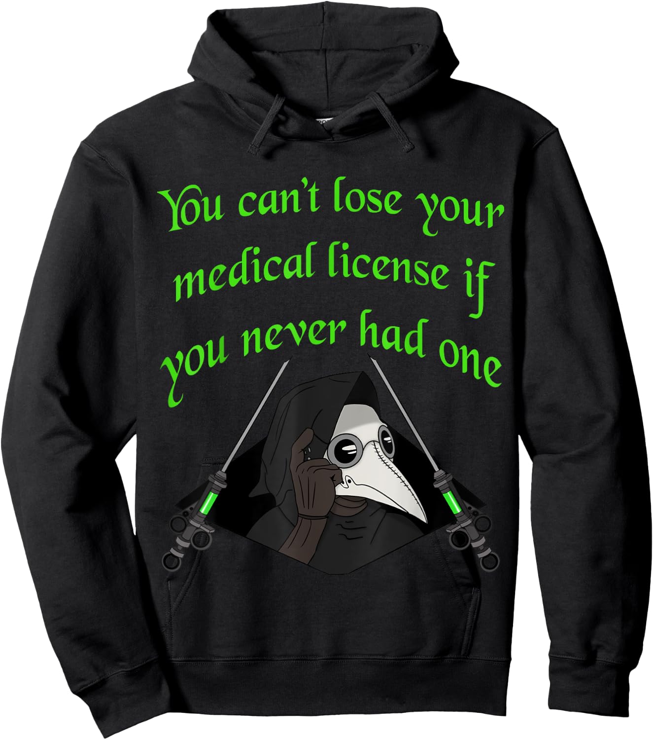 Plague doctor funny cant lose your medical license Hoodie - Hoodie | Black