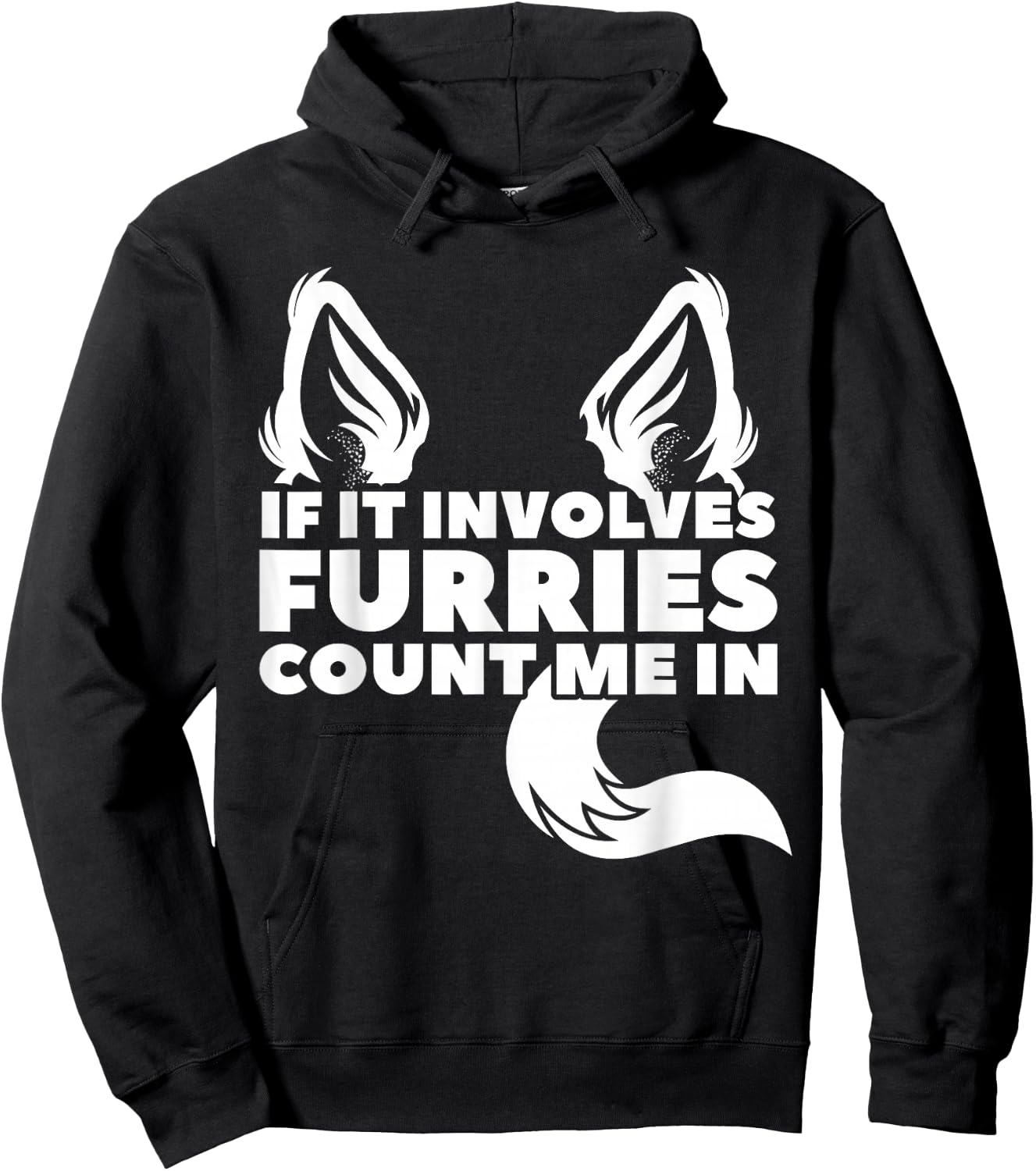 If it includes furries count me in furry Hoodie - Hoodie | Black