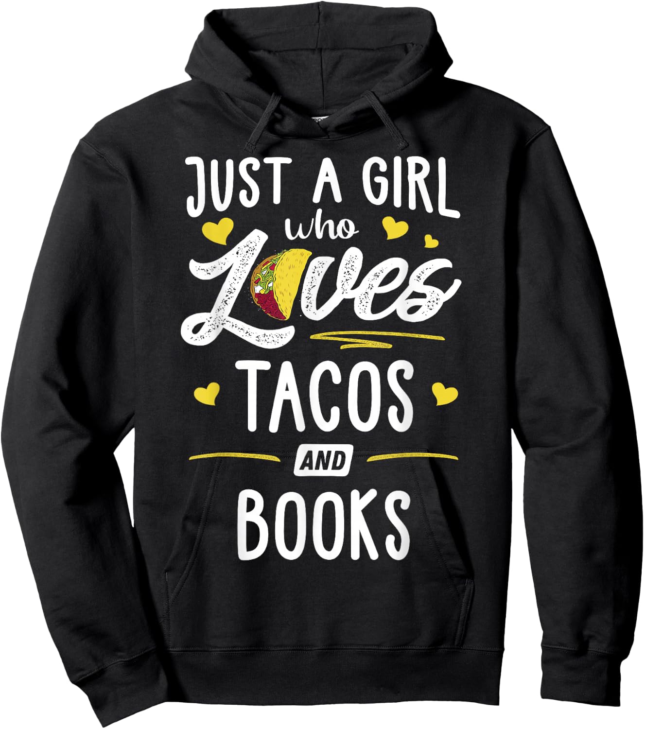 Just A Girl Who Loves Tacos And Books Taco Gift Hoodie - Hoodie | Black