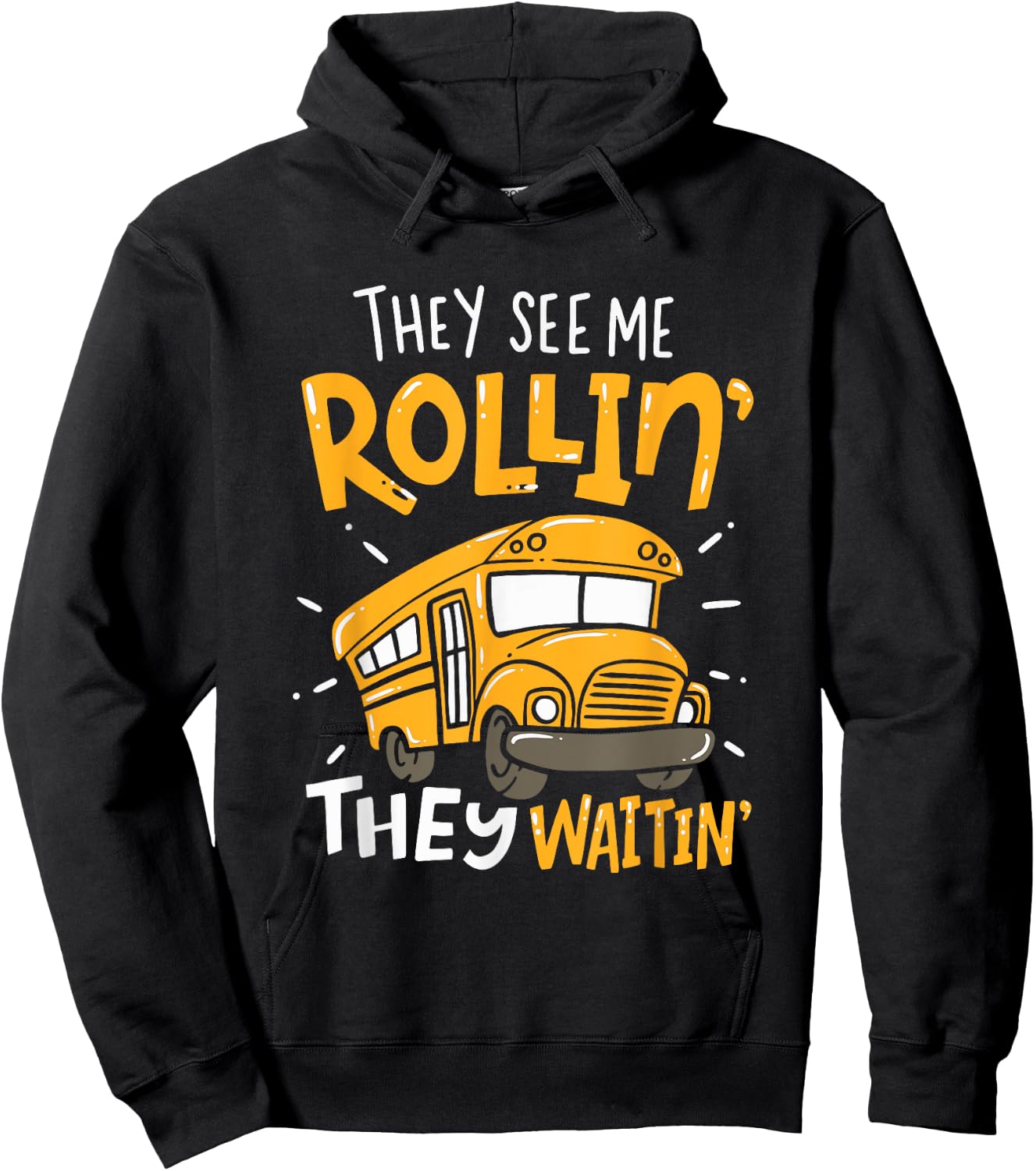 Funny School Bus Driver They See Me Rollin' They Waitin' Hoodie - Hoodie | Black