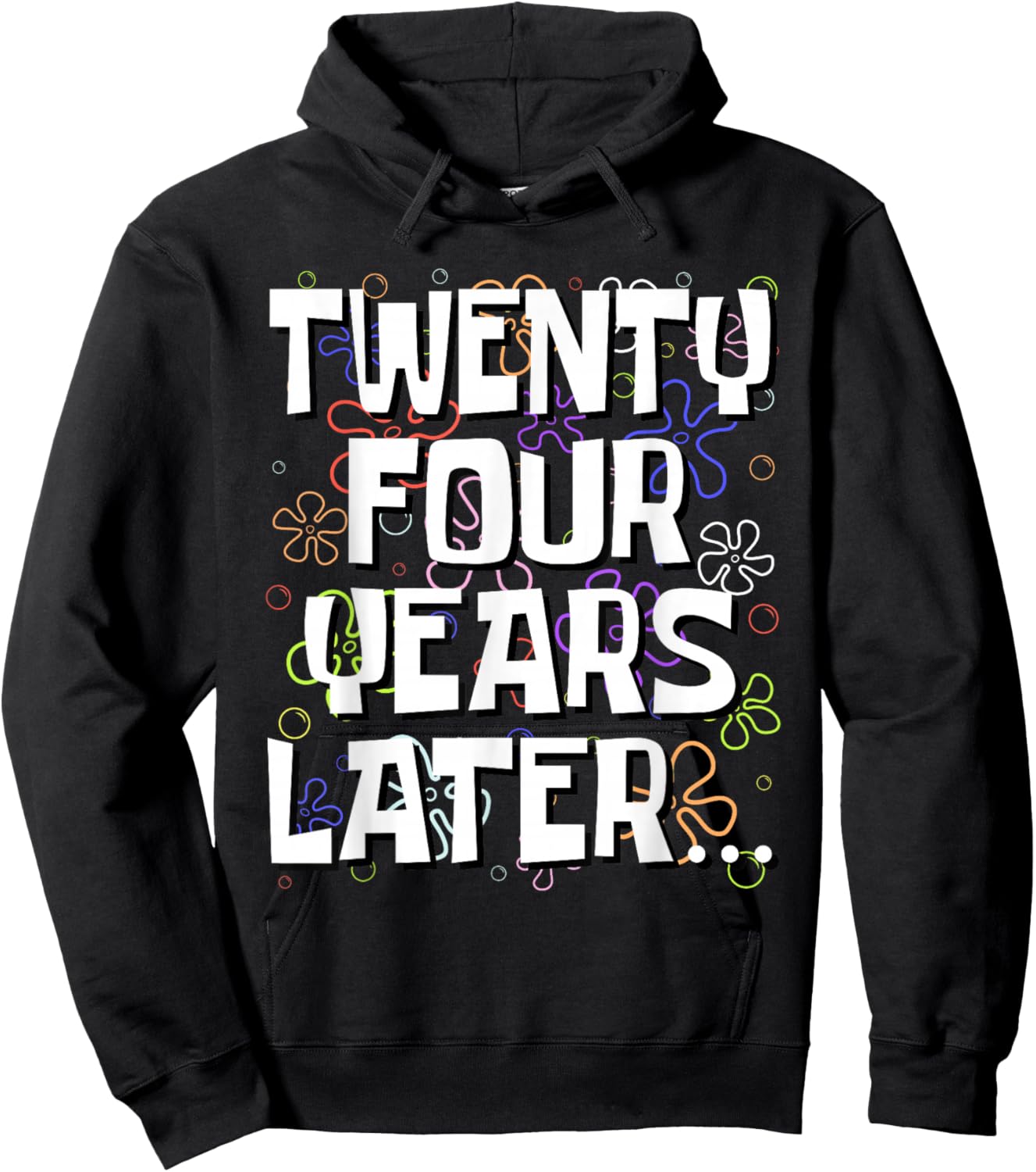 Twenty Four Years Later Funny Meme 24 Year Old 24th Birthday Hoodie - Hoodie | Black