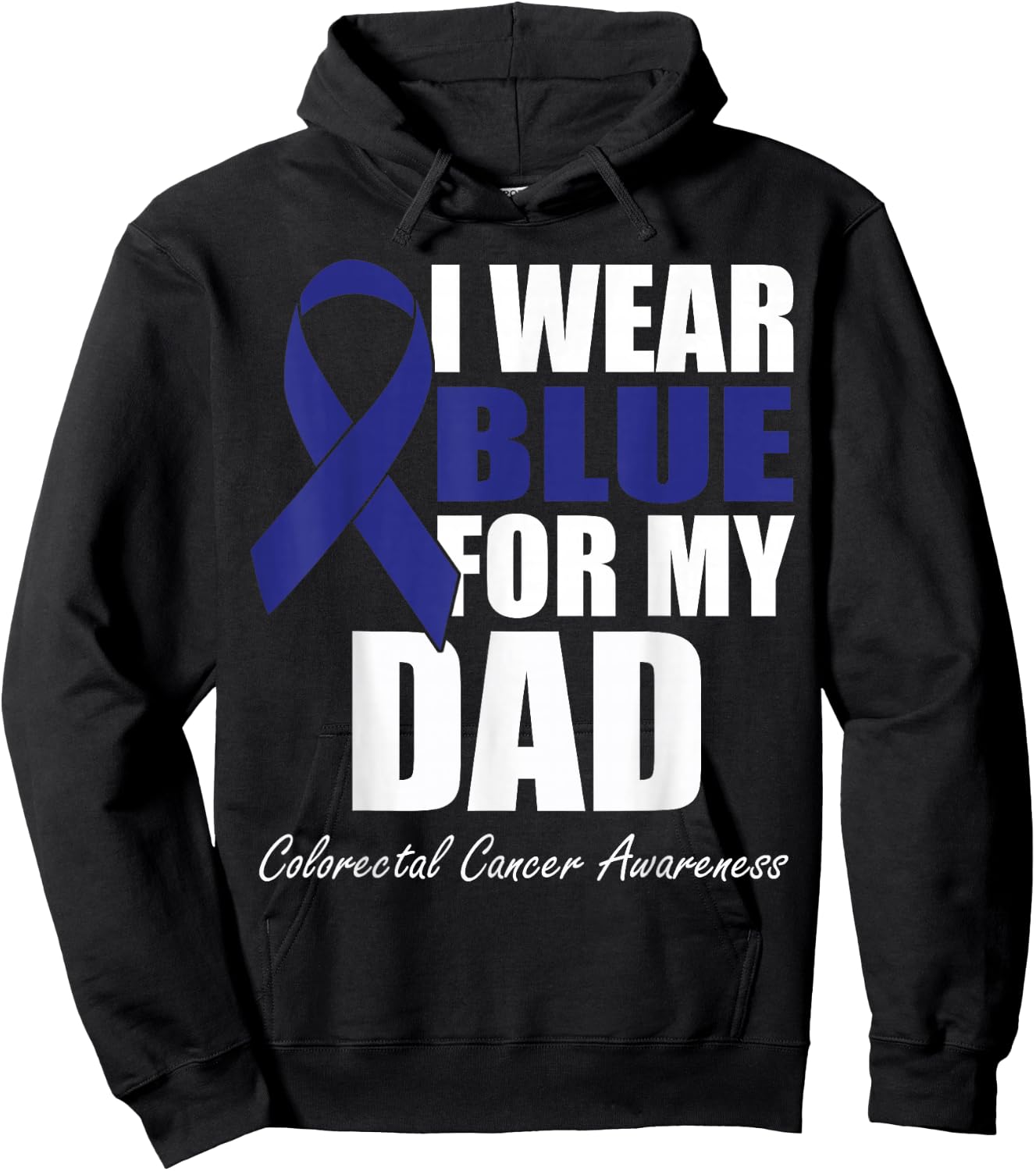 I Wear Blue For My Dad Colorectal Cancer Awareness Hoodie - Hoodie | Black
