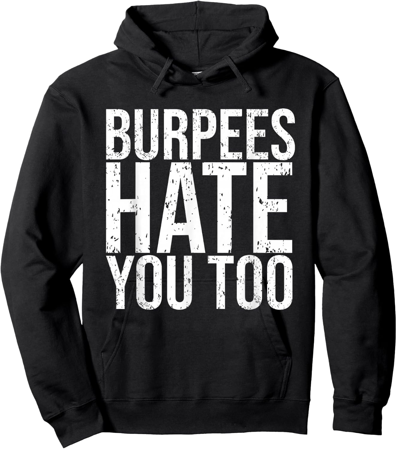 Burpees Hate You Too Workout Wear Funny Fitness Hoodie - Hoodie | Black