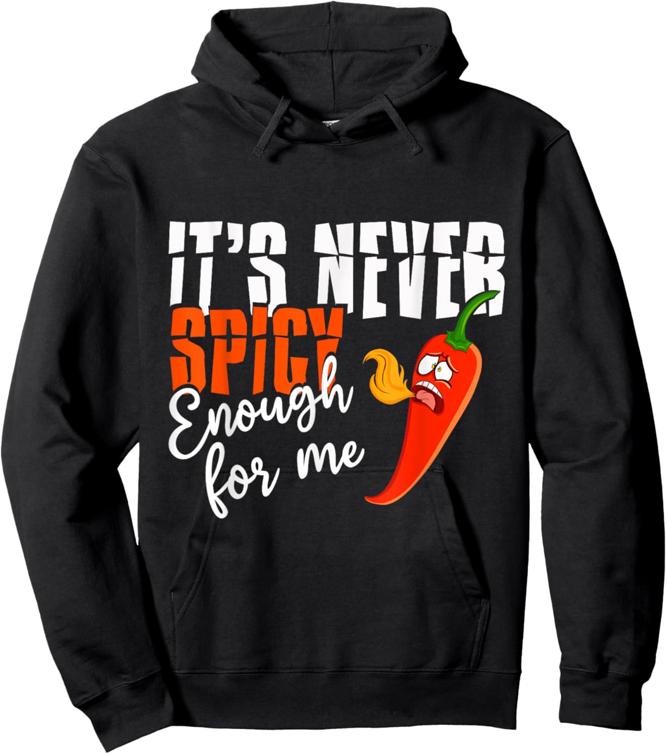 It's Never Spicy Enough For Me Spicy Pepper Chili Food Hoodie - Hoodie | Black
