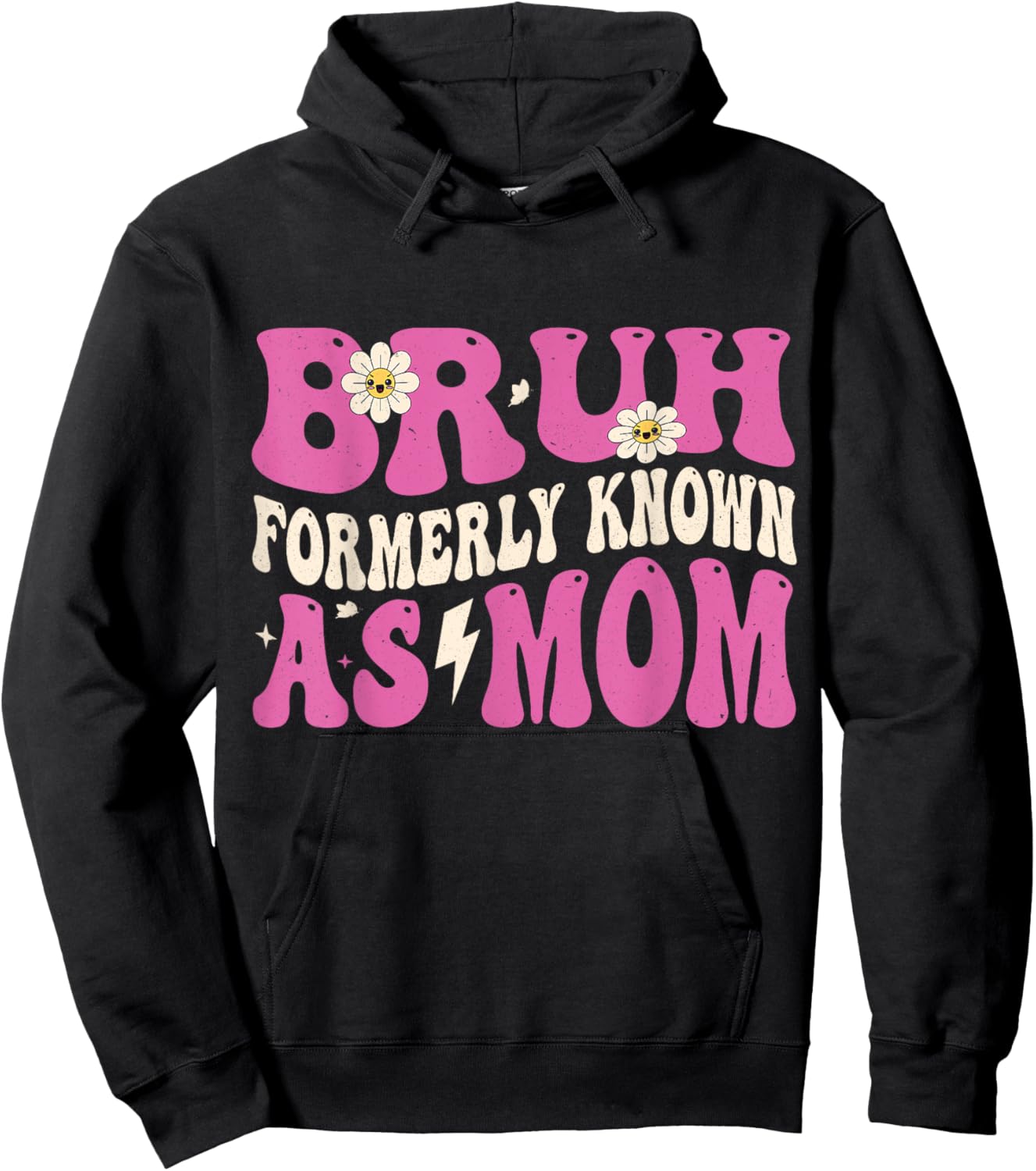Bruh Formerly Known As Mom Funny Mother's Day Hoodie - Hoodie | Black