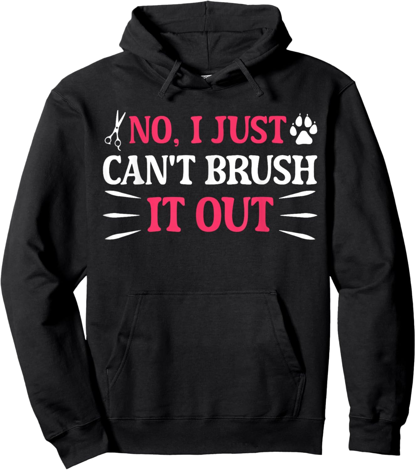No I Just Can't Brush It Out Funny Quote Hoodie - Hoodie | Black