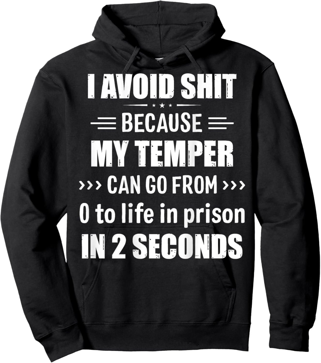 I Avoid Shit Because My Temper Can Go From Zero To Life Hoodie - Hoodie | Black