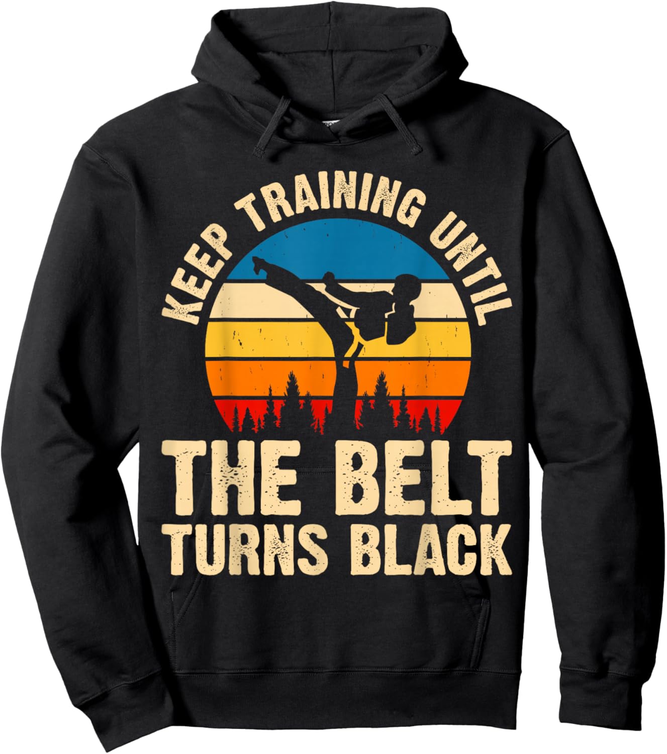 Keep Training Until The Belt Turns Black Hoodie - Hoodie | Black
