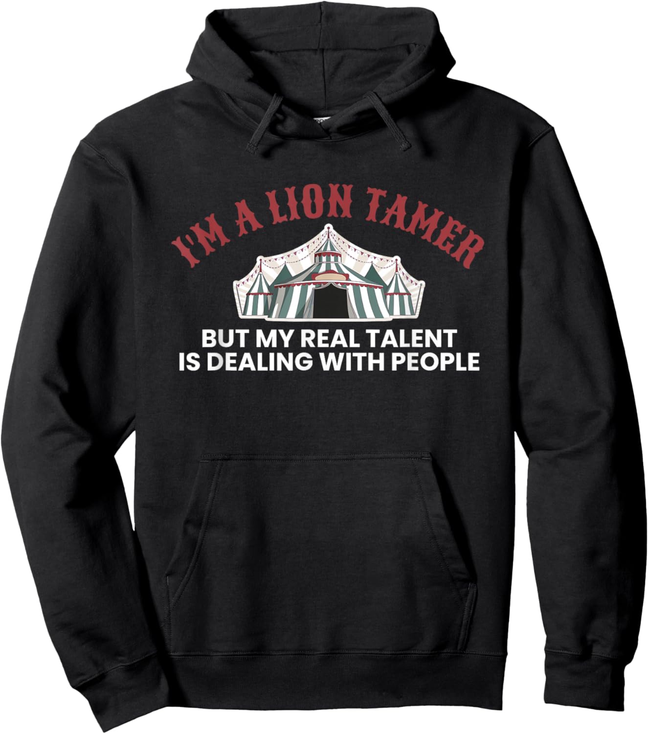 Im A Lion Tamer But My Real Talent… Circus-Crew Hoodie - Hoodie | Black