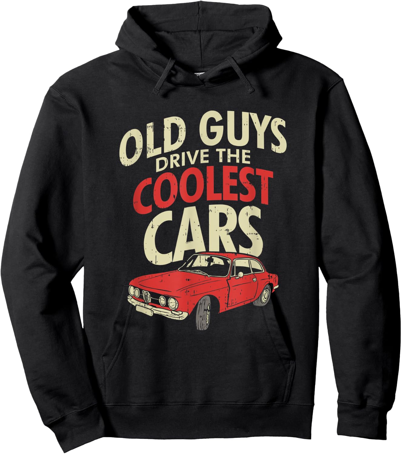 Old Guys Drive The Coolest Cars Oldtimer Dad Gift Hoodie - Hoodie | Black
