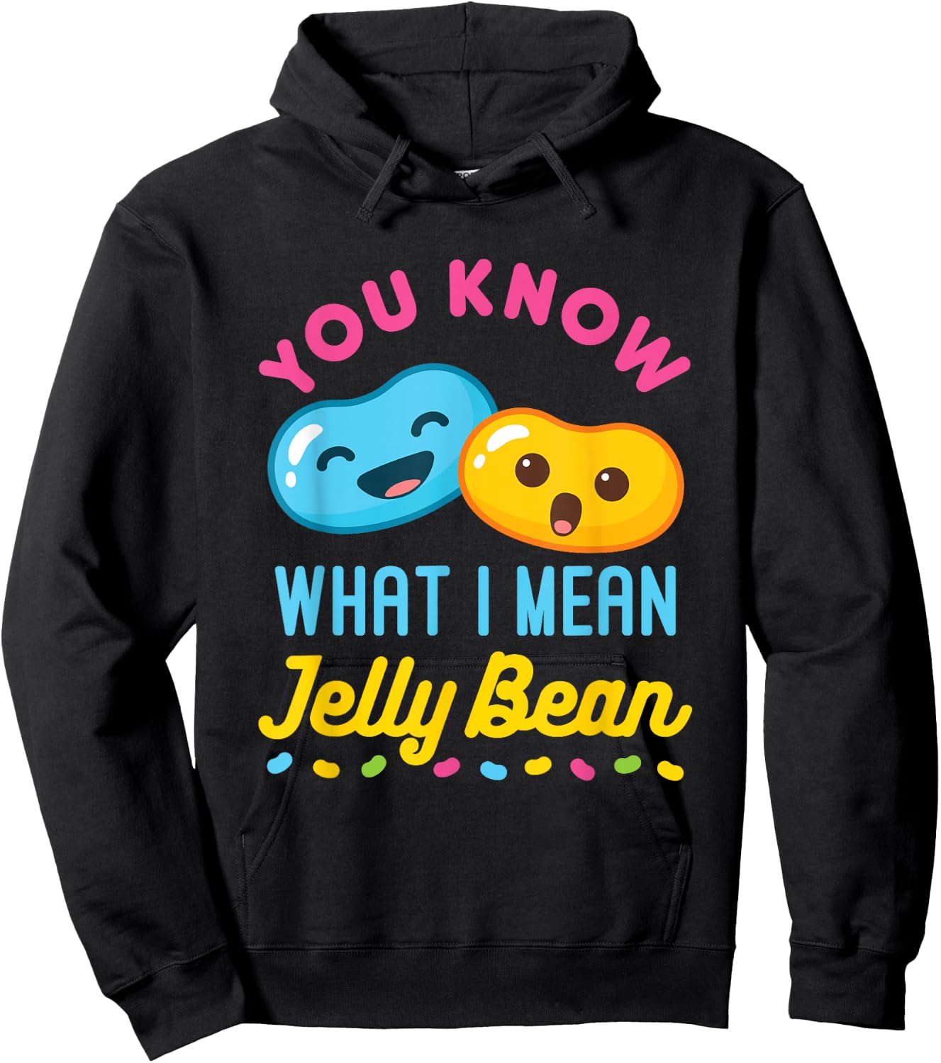 You Know What I Mean Jelly Bean Cute Sweets Lover Kawaii Hoodie - Hoodie | Black