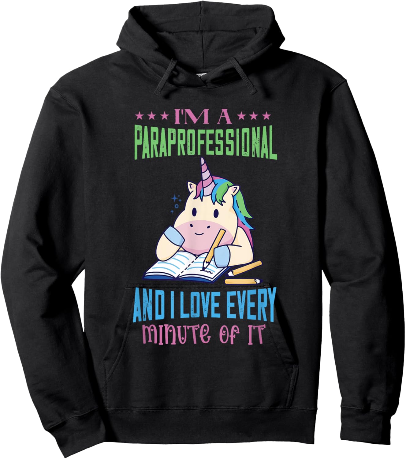 Paraprofessional I Love Every Minute Unicorn Paraeducator Hoodie - Hoodie | Black