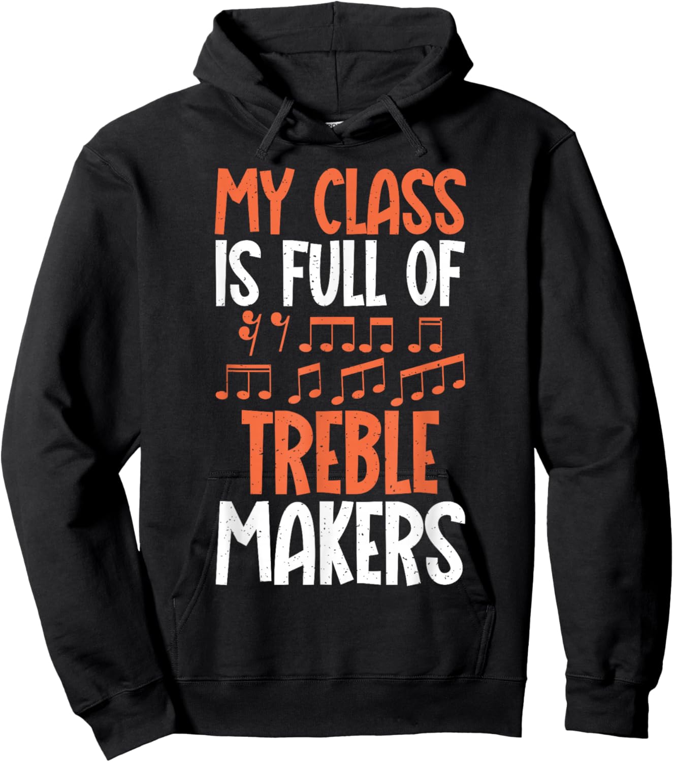 My Class if full of Treble Makers funny Music Teacher Hoodie - Hoodie | Black