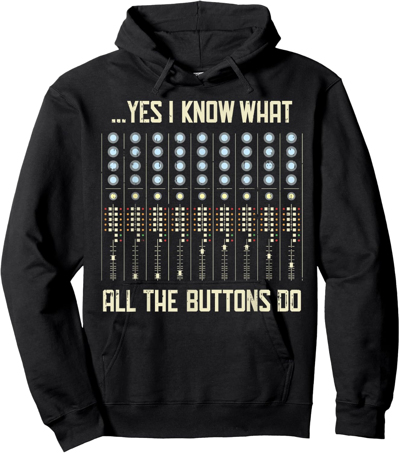 Yes I Know What All The Buttons Do - Funny Music Hoodie - Hoodie | Black