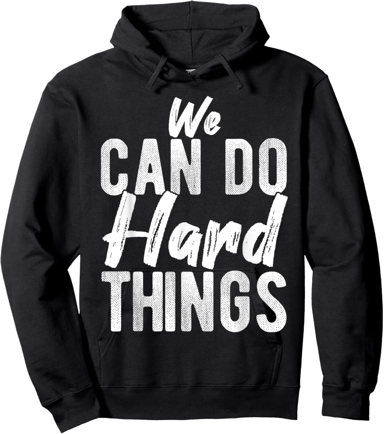We CAN DO Hard THINGS Motivational Quote Inspiration Hoodie - Hoodie | Black