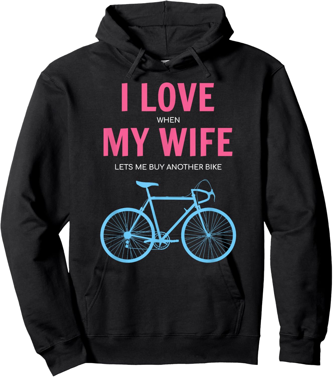I Love When My Wife Lets Me Buy Another Bike Hoodie - Hoodie | Black