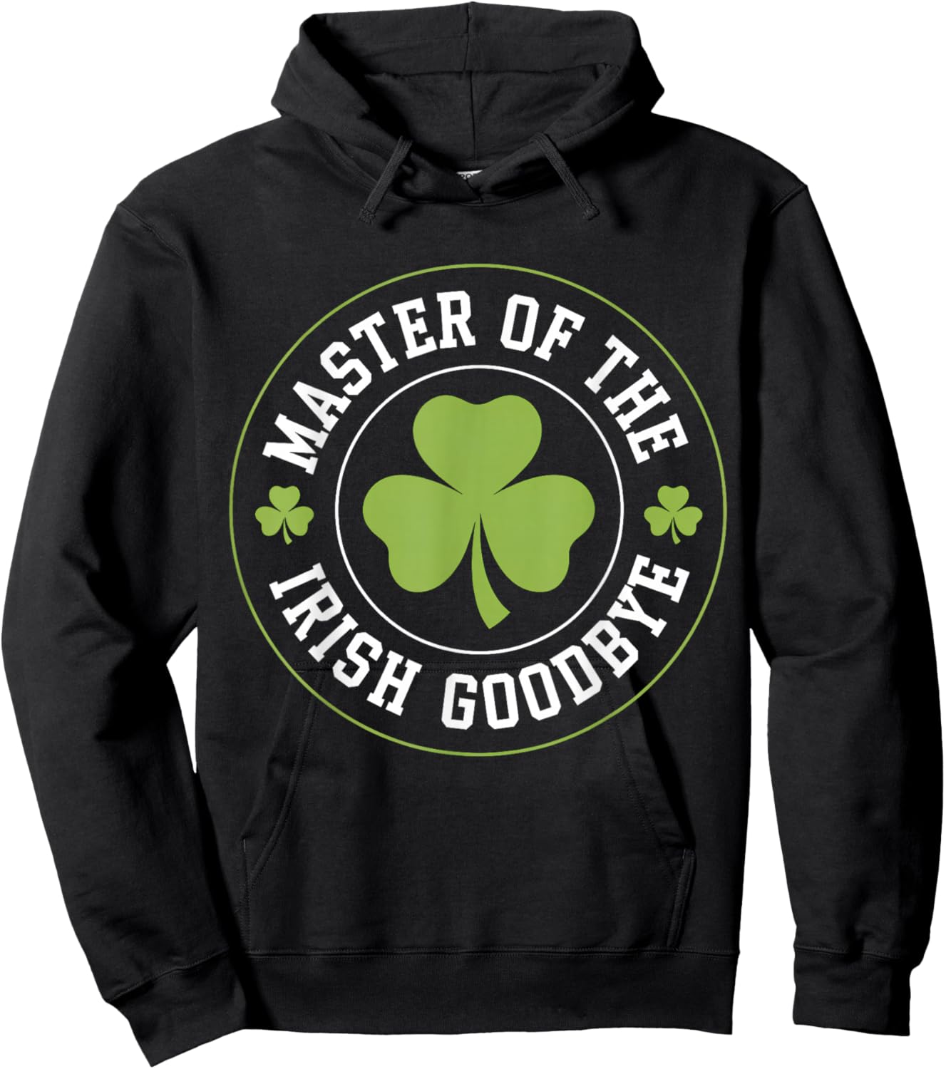 Master of The Irish Goodbye Funny St Patrick's Day Hoodie - Hoodie | Black