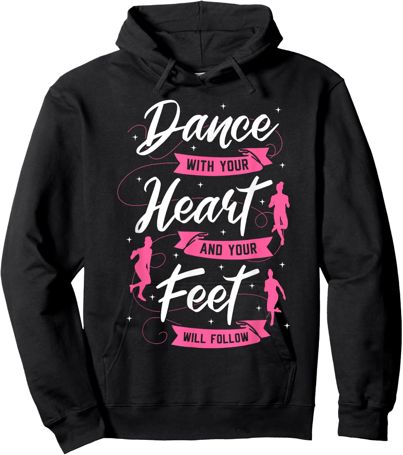 Dance With Your Heart And Your Feet Will Follow Dancing Hoodie - Hoodie | Black