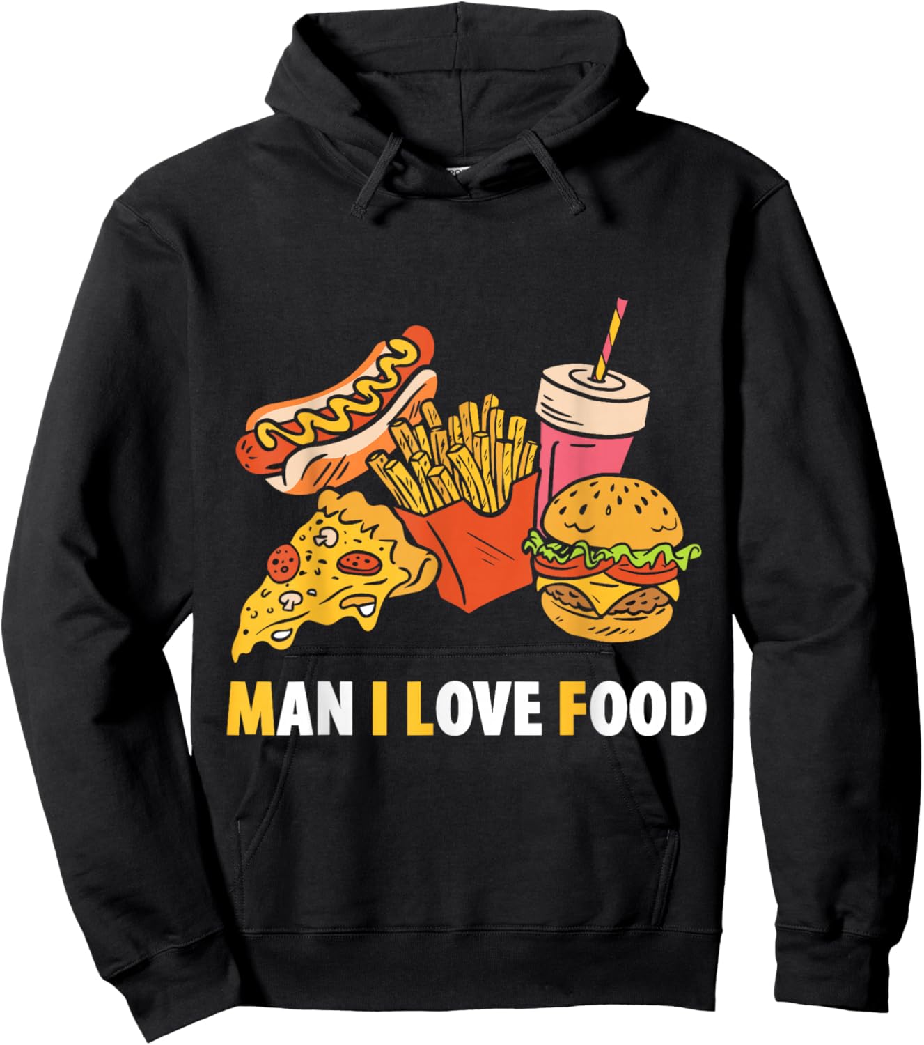 Man I Love Food Funny Food Saying Food Lovers Hoodie - Hoodie | Black