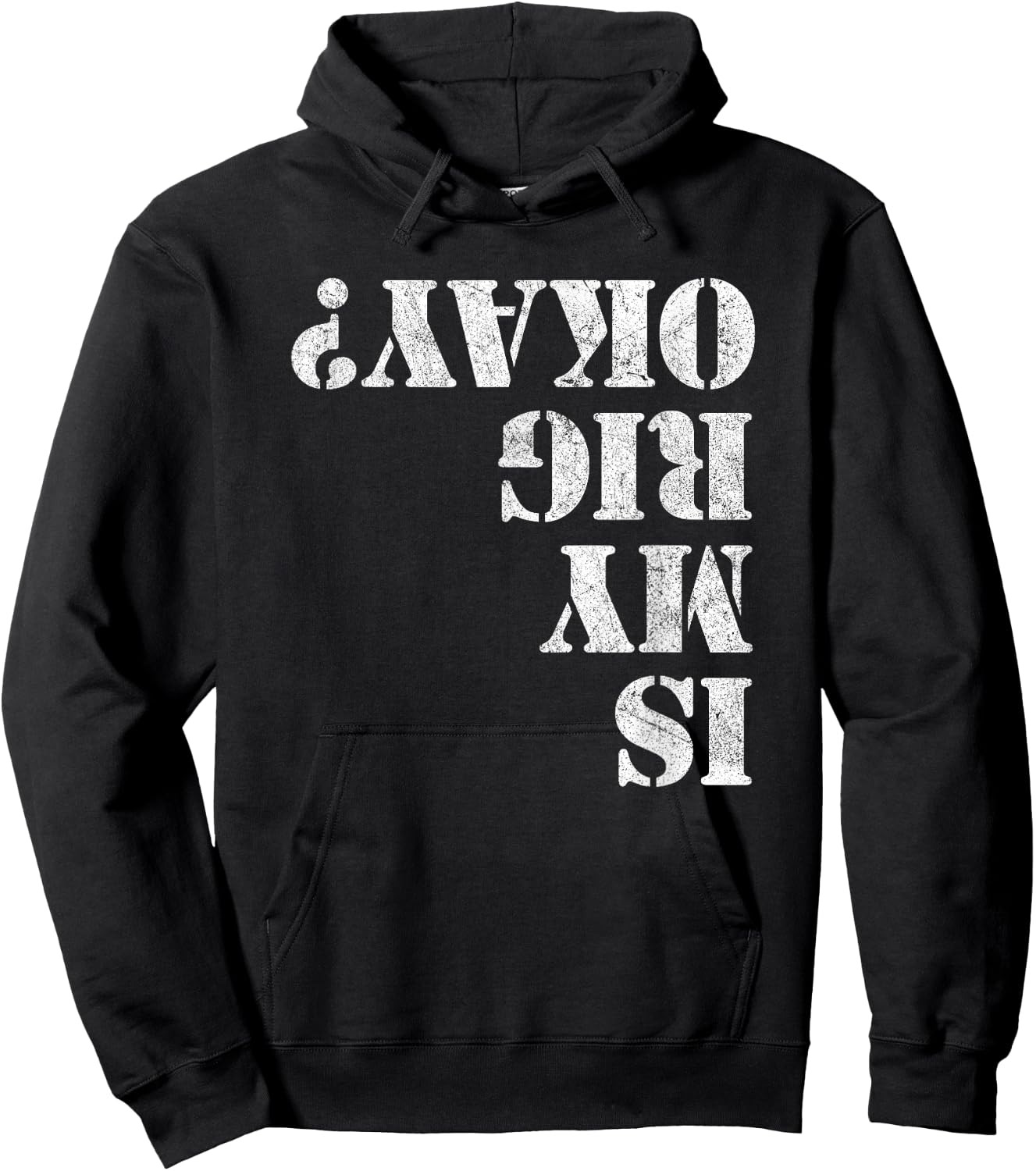 Is My Rig Okay? Funny Rock Crawling 4x4 Off Roading Hoodie - Hoodie | Black