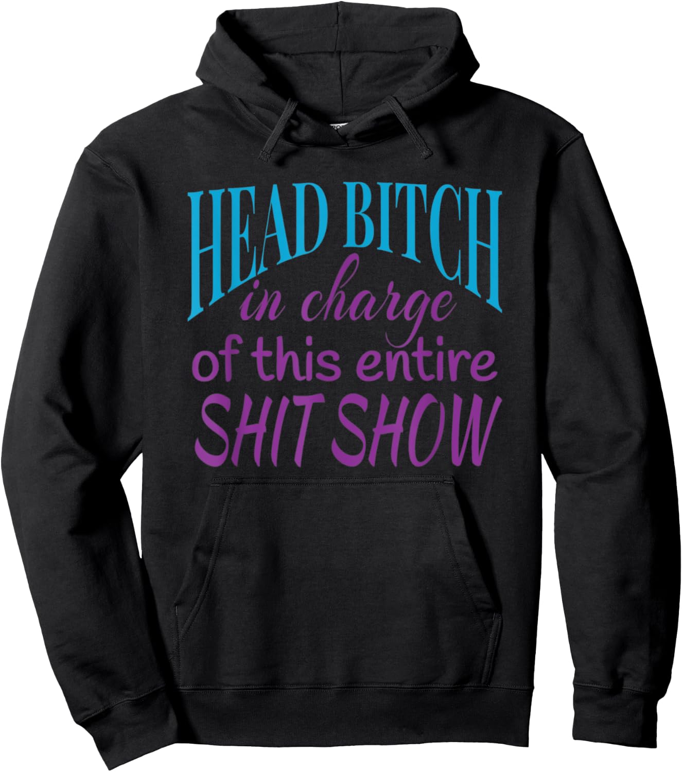 Head Bitch In Charge Of This Entire Shit Show Boss Lady Hoodie - Hoodie | Black