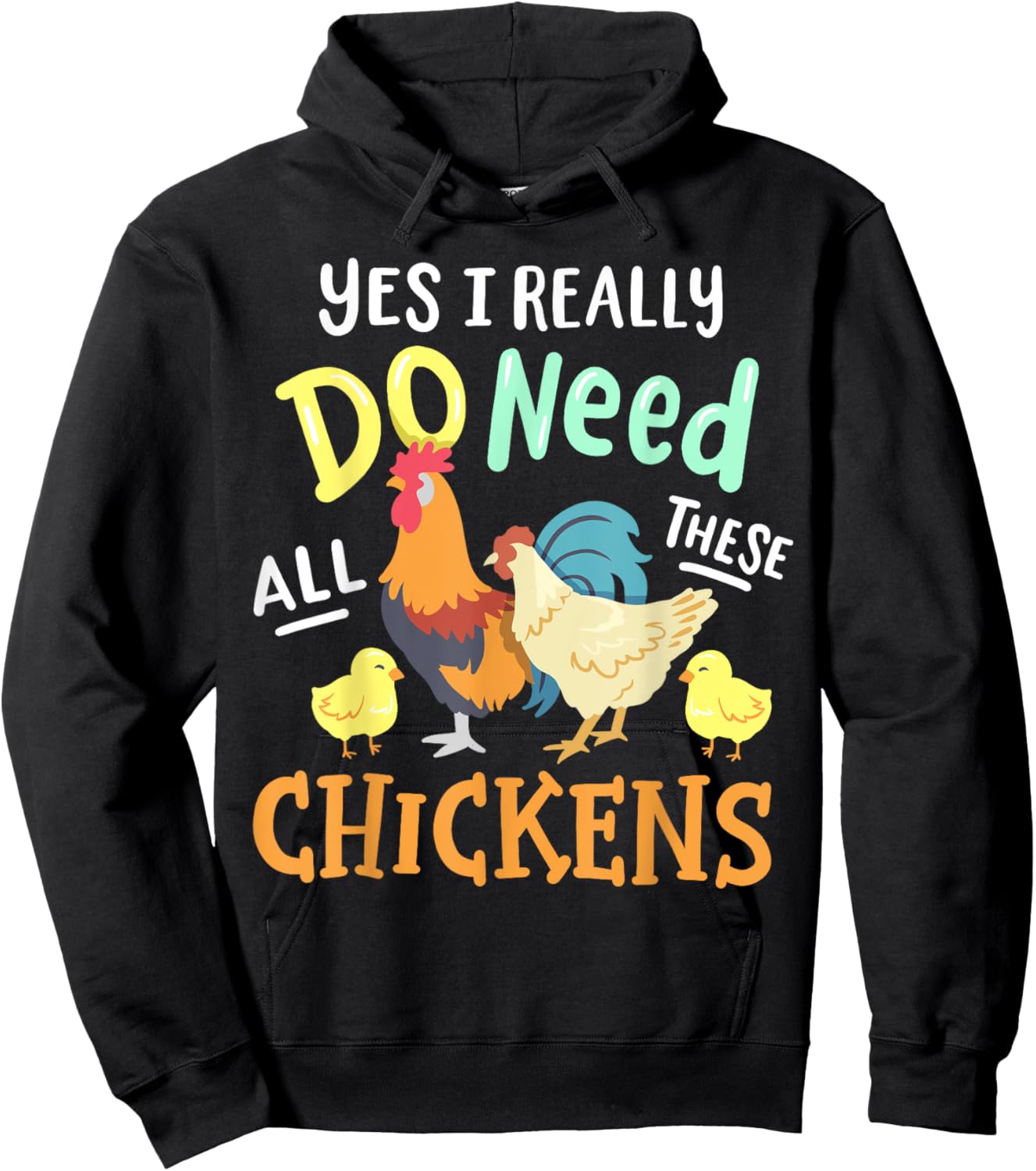 Yes I Really Do Need All These Chickens Funny Farmer Hoodie - Hoodie | Black