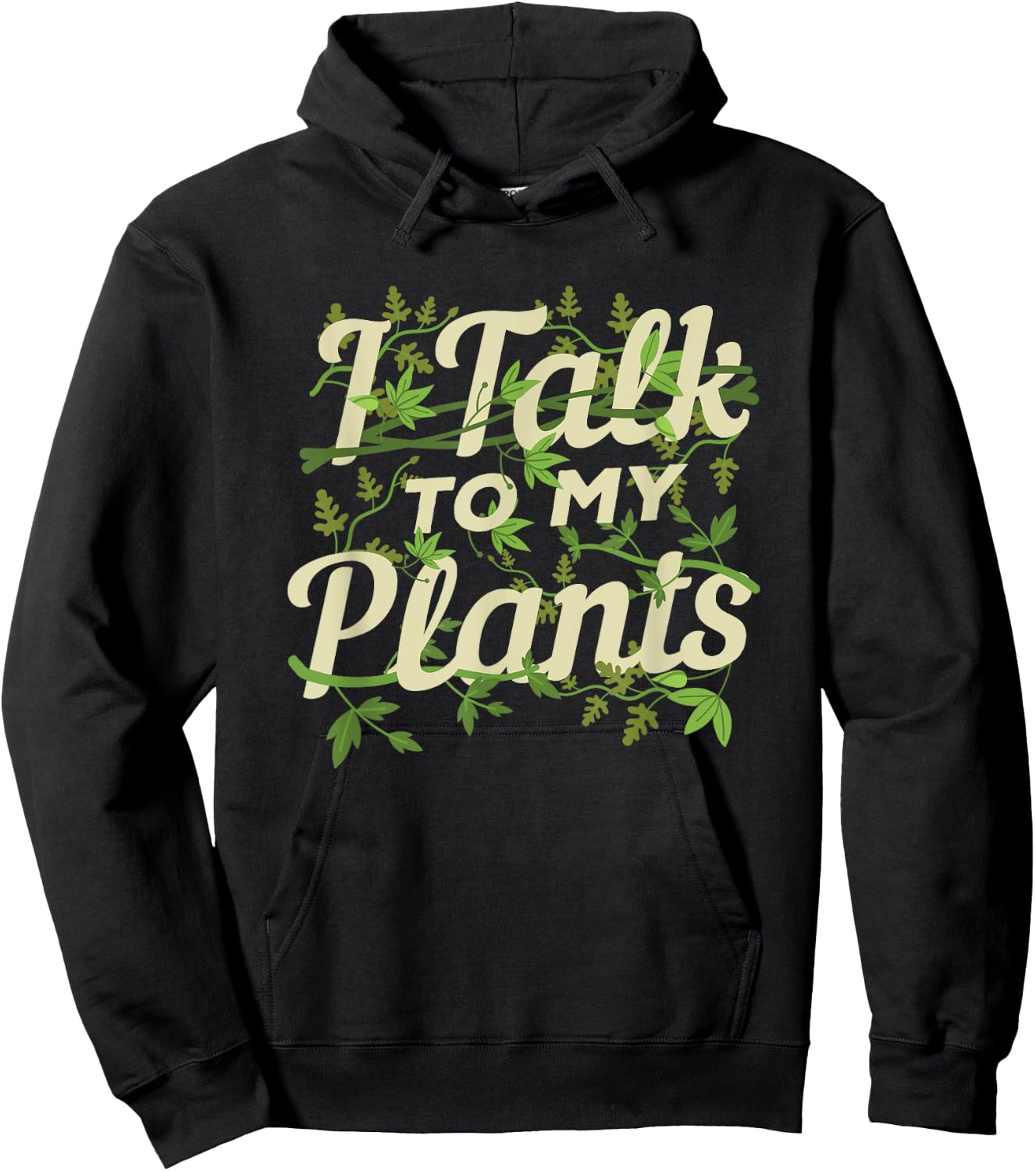Funny Gardeners Quote Love Gardening I Talk To My Plants Hoodie - Hoodie | Black