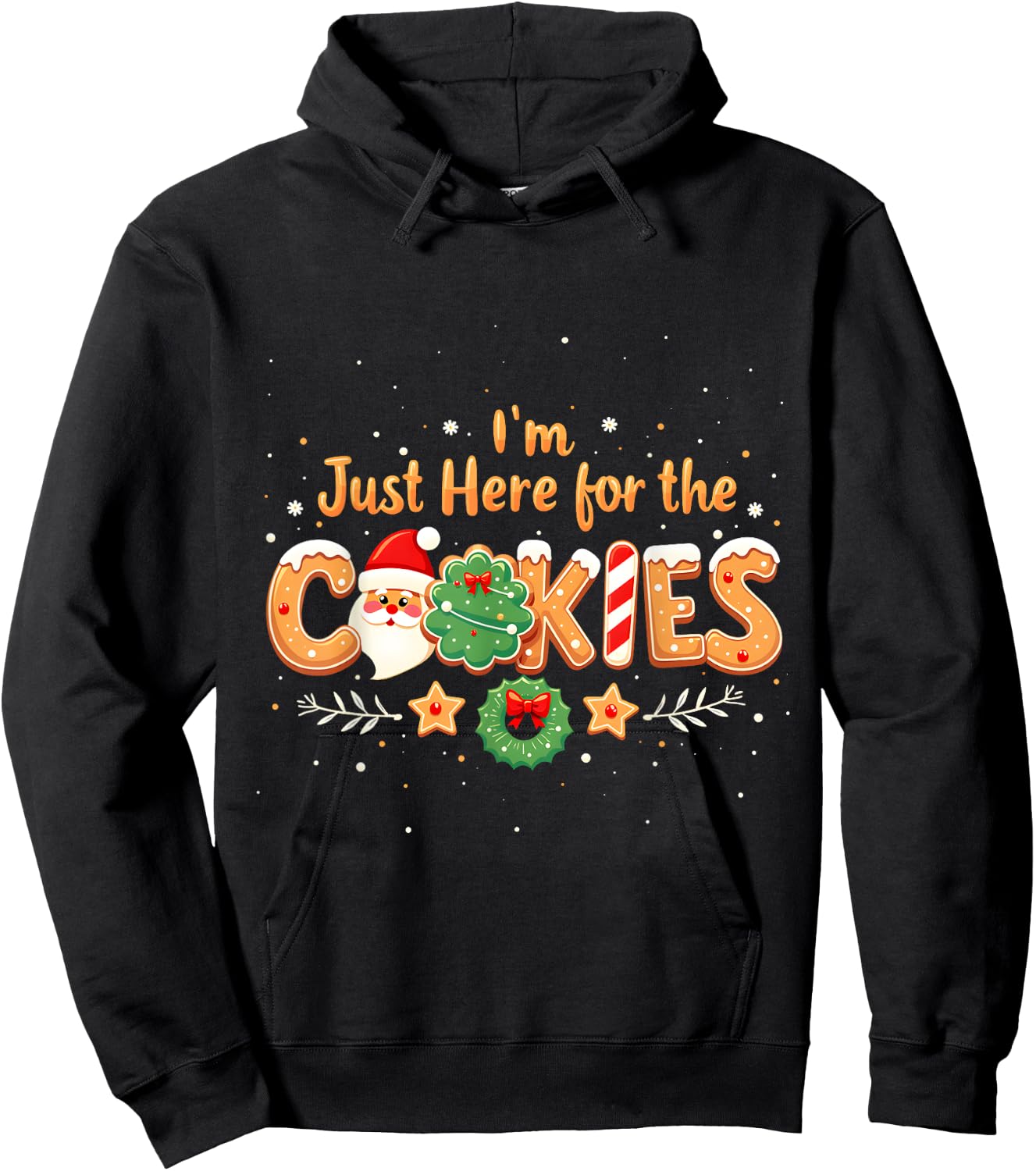 Merry Christmas Cookie Lovers Food Lovers I'm Just Here for the Cookies Christmas Xmas Cookies Lovers Hoodie - Hoodie | Black