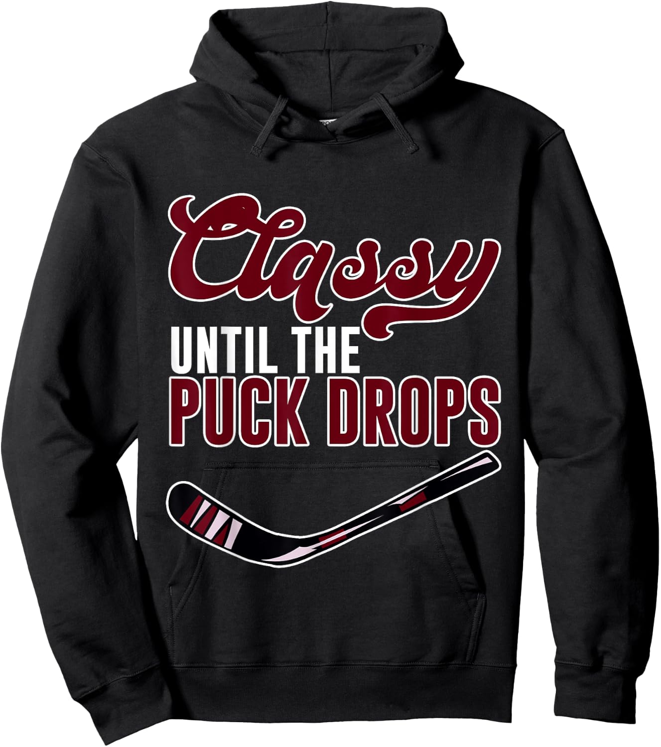Classy Until The Puck Drops Hoodie - Hoodie | Black