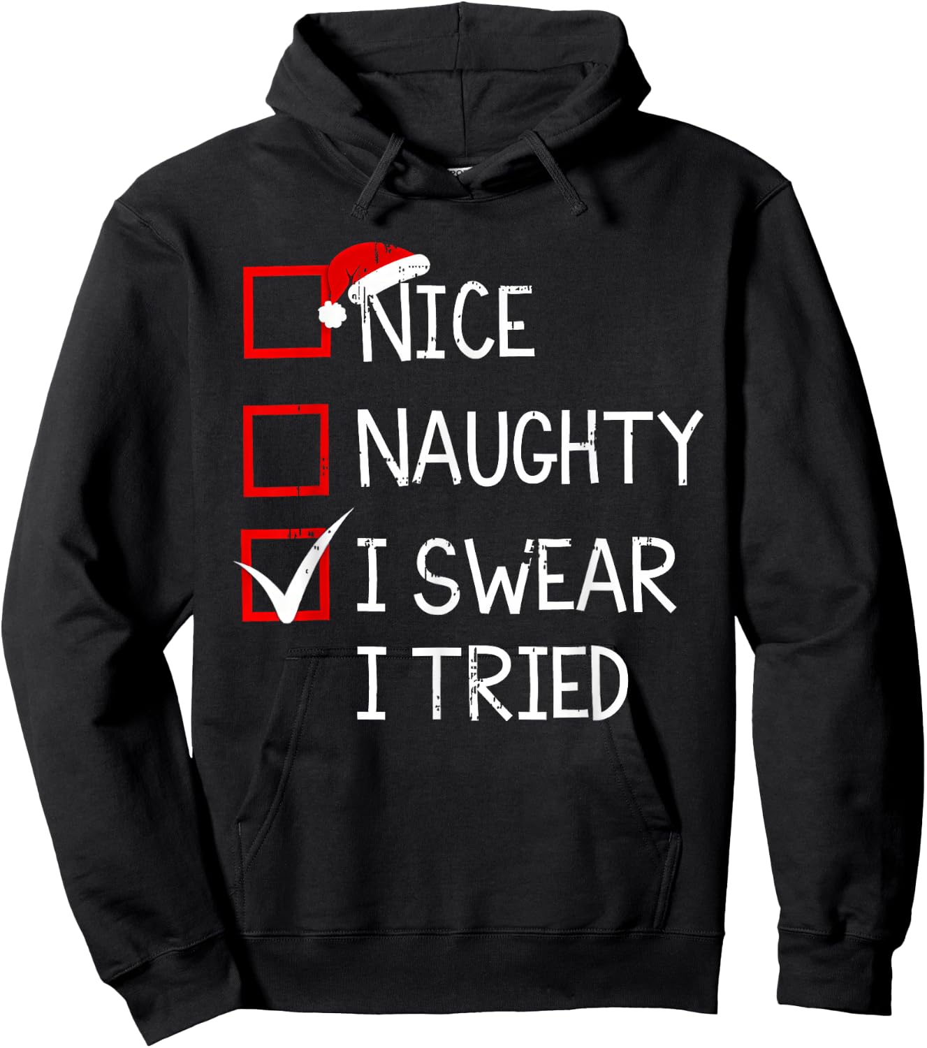 Nice Naughty I Swear I Tried Christmas List Xmas Santa Claus Hoodie - Hoodie | Black