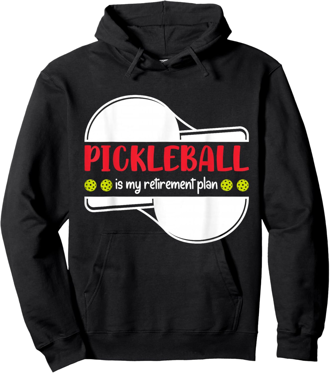 Pickleball is My Retirement Plan, Funny Retirement Hoodie - Hoodie | Black
